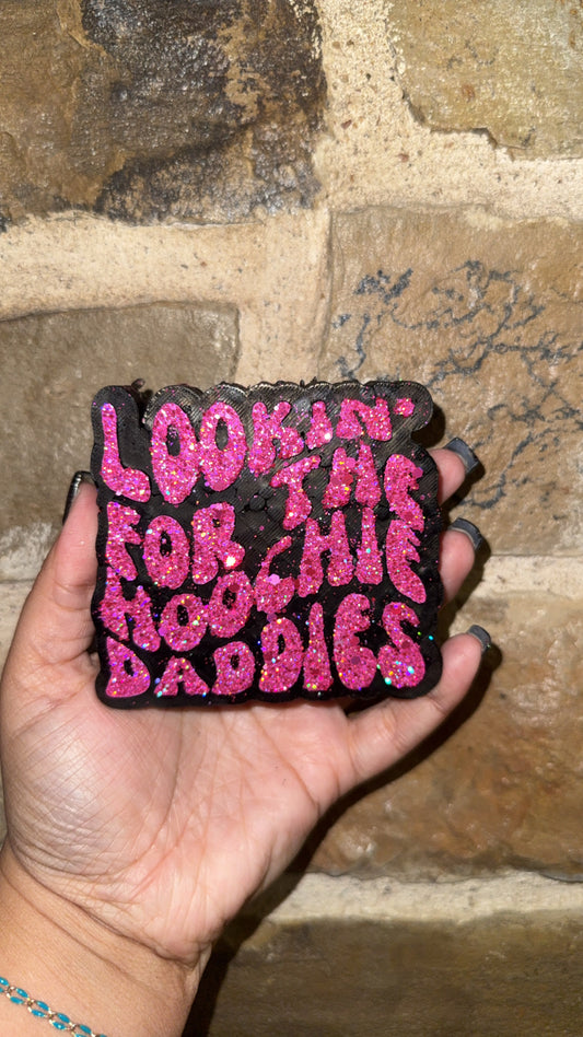 Lookin' For The Hoochie Daddies Freshie